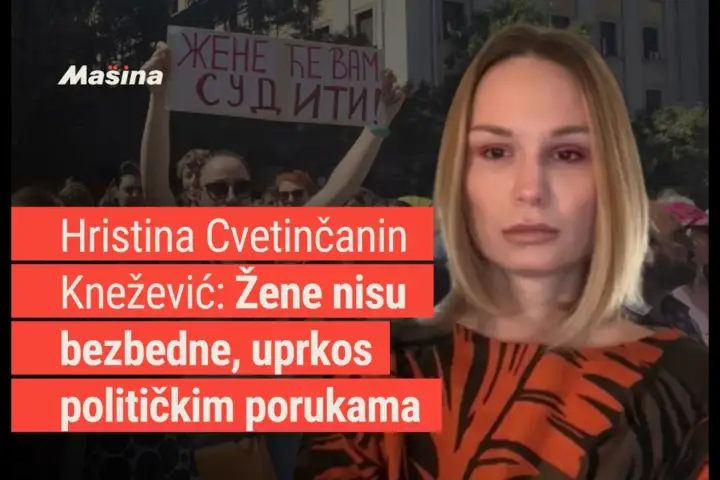 Hristina Cvetinčanin Knežević: Žene nisu bezbedne, uprkos političkim porukama