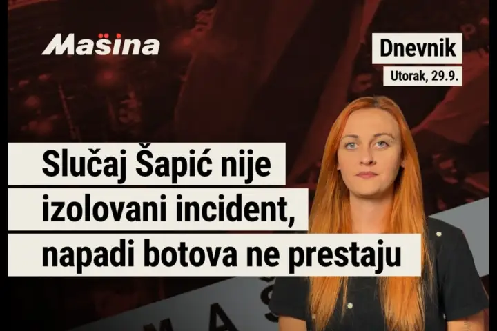 Mašina DNEVNIK, utorak, 29.9: Slučaj Šapić nije izolovani incident, napadi botova ne prestaju