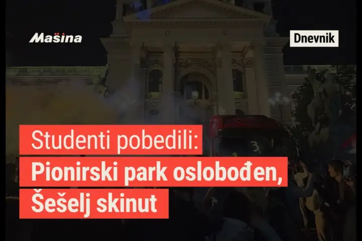 Studenti pobedili: Pionirski park oslobođen, Šešelj skinut | Mašina DNEVNIK