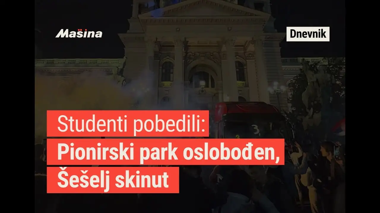 Studenti pobedili: Pionirski park oslobođen, Šešelj skinut | Mašina DNEVNIK